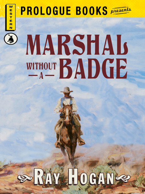 Title details for Marshall without a Badge by Ray Hogan - Available